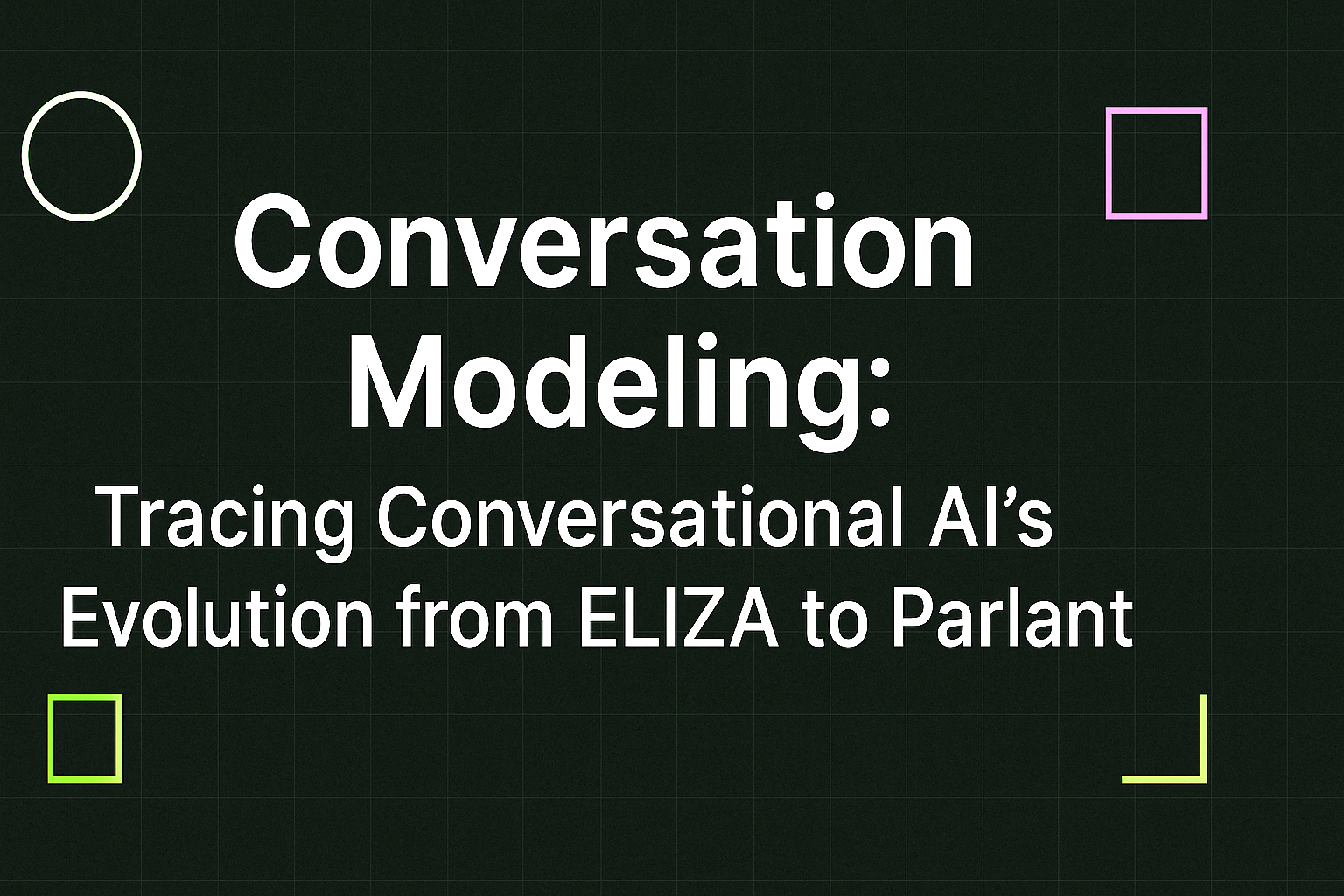 From ELIZA to Parlant: The Evolution of Conversational AI Systems and  Paradigms | Parlant